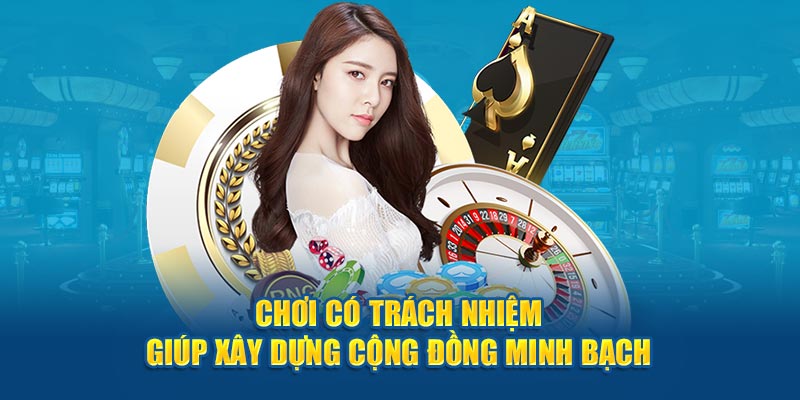 Làm thế nào để chơi có trách nhiệm cho các thành viên